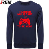 I Paused My Game To Be Here Men Funny Video Gamer Gaming Player Humor Joke Letter Print Tops Hoodies, Sweatshirts