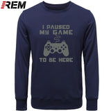 I Paused My Game To Be Here Men Funny Video Gamer Gaming Player Humor Joke Letter Print Tops Hoodies, Sweatshirts