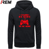 I Paused My Game To Be Here Men Funny Video Gamer Gaming Player Humor Joke Letter Print Tops Hoodies, Sweatshirts