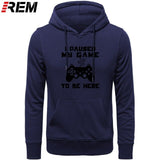 I Paused My Game To Be Here Men Funny Video Gamer Gaming Player Humor Joke Letter Print Tops Hoodies, Sweatshirts