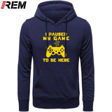 I Paused My Game To Be Here Men Funny Video Gamer Gaming Player Humor Joke Letter Print Tops Hoodies, Sweatshirts